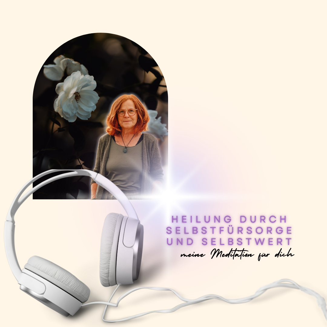 Meditation: Heilung durch Selbstfürsorge und Selbstwert